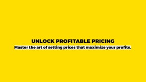 Unlock the Secrets of Profitable Pricing.